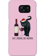 Load image into Gallery viewer, Cat Drink And Be Merry Meaningful Gift For Women Phone case
