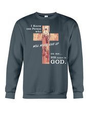 Load image into Gallery viewer, I Know One Person Who Will Never Give Up  Special Custom Design Sweatshirt

