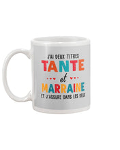 Load image into Gallery viewer, J'ai Deux Titres Tante Et Marraine Gift For Women Mug

