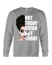 Load image into Gallery viewer, Not Today Satan Not Today Gift For Women Sweatshirt
