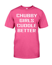 Load image into Gallery viewer, Chubby Girls Cuddle Better Simple Unique Custom Design Guys Tee

