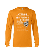 Load image into Gallery viewer, 5 Things You Should Know About This Woman Dog Mom Unisex Long Sleeve
