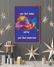 Load image into Gallery viewer, The Pain You Feel Today Will Be The Strength Gift For Women Vertical Poster
