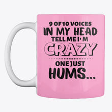 Load image into Gallery viewer, 9 Of 10 Voices In My Head Tell Me I'm Crazy One Just Hums Mug

