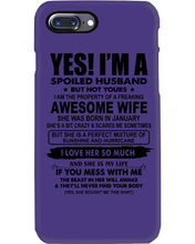 Load image into Gallery viewer, I'm A Spoiled Husband But Not Yours - Awesome Wife Who Was Born In January Phone case
