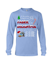 Load image into Gallery viewer, Weather Outside Frightful Sewing Let Us Sew Unisex Long Sleeve

