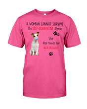 Load image into Gallery viewer, A Woman Cannot Survive Self-Quarantine Alone She Also Needs Her Jack Russell Guys Tee
