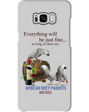 Load image into Gallery viewer, Everything Will Be Just Fine African Grey Parrot And Wine Gift For Bird Lovers Phone case
