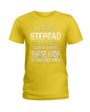 Load image into Gallery viewer, I'm The Best Stepdad Gift For Family Ladies Tee
