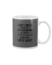 Load image into Gallery viewer, Don't Mess With Me My Grandma Is Crazy And She'll Punch You Custom Mug
