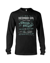 Load image into Gallery viewer, December Girl I Have Three Sides Birthday Gift For Women Unisex Long Sleeve
