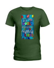 Load image into Gallery viewer, Lovely Phone Case In A World Where You Can Be Anything Be Kind Ladies Tee
