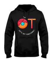 Load image into Gallery viewer, Gift For Occupational Therapist Let's Get Functional Hoodie
