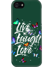 Load image into Gallery viewer, Butterfly Live Laugh Love Gift For Lover Phone case
