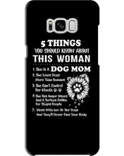 Load image into Gallery viewer, 5 Things You Should Know About This Woman Dog Mom Phone case
