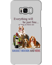 Load image into Gallery viewer, Everything Will Be Just Fine As Long As There Are Basset Hound And Wine Gift For Dog Lovers Phone case
