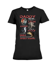 Load image into Gallery viewer, Daddy You Are As Strong As Lion Trending Gift For Animal Lovers Ladies Tee
