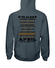 Load image into Gallery viewer, April Old Man Has Fought A Thousand Battles Trending For Birthday Gift Hoodie
