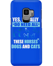 Load image into Gallery viewer, I Do Need All These Horses Dogs And Cats Phone case
