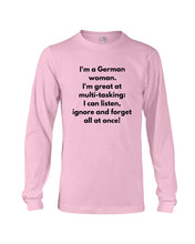 Load image into Gallery viewer, I'm A German Woman I'm Great At Multi Tasking Gift For Women Unisex Long Sleeve
