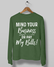 Load image into Gallery viewer, Mind Your Business Or Pay My Bills Custom Design Sweatshirt
