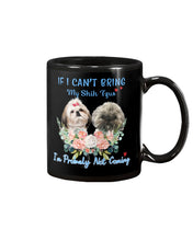 Load image into Gallery viewer, If I Can't Bring My Shih Tzu Trending For Dog Lovers Mug
