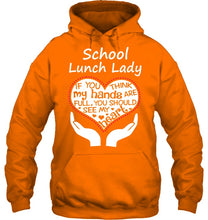 Load image into Gallery viewer, School Lunch Lady If You Think My Hands Are Full Hoodie
