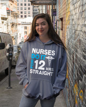 Load image into Gallery viewer, Nurses Do It For 12 Hrs Straight Trending Gift For Nurse Hoodie
