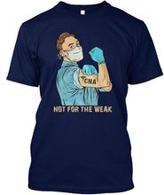 Load image into Gallery viewer, Market Trendz Not For The Weak Cna Gift For Friends Guys Tee
