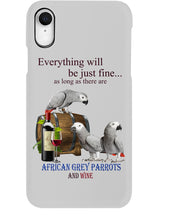Load image into Gallery viewer, Everything Will Be Just Fine African Grey Parrot And Wine Gift For Bird Lovers Phone case
