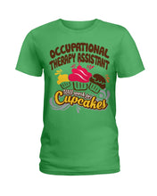 Load image into Gallery viewer, Occupational Therapy Assistant Will Work For Cupcakes Gift For Women Ladies Tee
