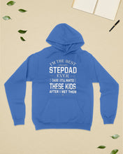 Load image into Gallery viewer, I'm The Best Stepdad Gift For Family Hoodie
