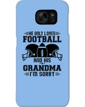 Load image into Gallery viewer, He Only Loves Football And His Grandma Phone case
