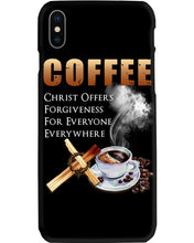 Load image into Gallery viewer, Coffee Christ Offers Forgiveness For Everyone Everywhere Phone case
