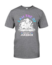 Load image into Gallery viewer, I Am The DJ And Not A Jukebox Trending Gift For DJ Players Guys Tee
