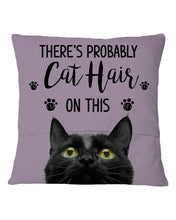Load image into Gallery viewer, There's Probably Cat Hair On This Gift For Cat Lovers Pillow Cover
