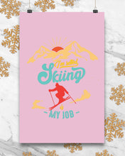 Load image into Gallery viewer, I'm Retired Skiing Is My Job Mountainous Terrain Vertical Poster

