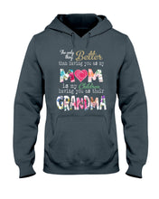 Load image into Gallery viewer, The Only Thing Better Than Having You As Mom Special Custom Design Hoodie
