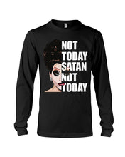 Load image into Gallery viewer, Not Today Satan Not Today Gift For Women Unisex Long Sleeve

