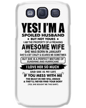 Load image into Gallery viewer, I'm A Spoiled Husband But Not Yours - Awesome Wife Who Was Born In January Phone case

