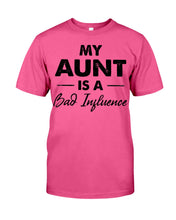 Load image into Gallery viewer, My Aunt Is A Bad Infuence Special Custom Design Guys Tee
