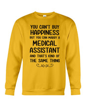 Load image into Gallery viewer, You Can't Buy Happiness But You Can Marry A Medical Assistant Gift For Girls Sweatshirt
