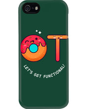 Load image into Gallery viewer, Gift For Occupational Therapist Let's Get Functional Phone case
