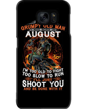 Load image into Gallery viewer, August Grumpy Old Man Will Just Shoot You For Birthday Gift Phone case
