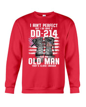 Load image into Gallery viewer, I Ain't Perfect But I Do Have A DD-214 For An Old Man Trending Sweatshirt
