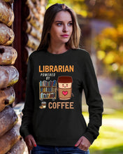 Load image into Gallery viewer, Librarian Powered By Coffee  Custom Design For Book Lovers Sweatshirt
