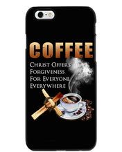 Load image into Gallery viewer, Coffee Christ Offers Forgiveness For Everyone Everywhere Phone case
