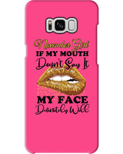 Load image into Gallery viewer, Birthday Gift For November Girl If My Mouth Doesn't Say It My Face Definitely Phone case
