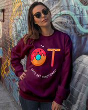 Load image into Gallery viewer, Gift For Occupational Therapist Let's Get Functional Sweatshirt
