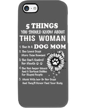 Load image into Gallery viewer, 5 Things You Should Know About This Woman Dog Mom Phone case
